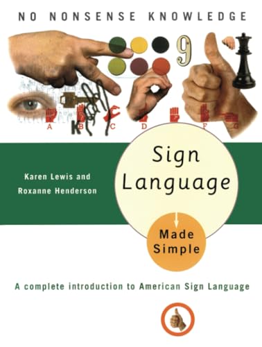 Sign Language Made Simple A Complete Introduction to American Sign Language [Paperback]