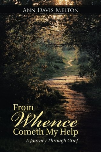 From Whence Cometh My Help A Journey Through Grief [Paperback]