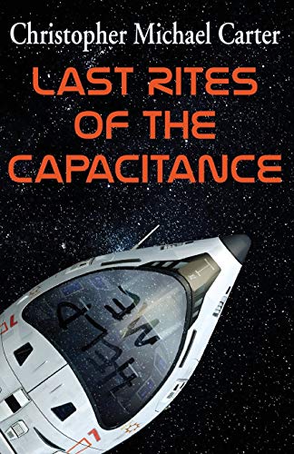 Last Rites Of The Capacitance [Paperback]
