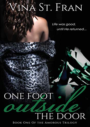 One Foot Outside The Door Book One Of The Amorous Trilogy [Paperback]