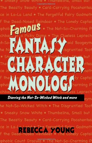 Famous Fantasy Character Monologs Starring The Not-So-Wicked Witch And More [Paperback]