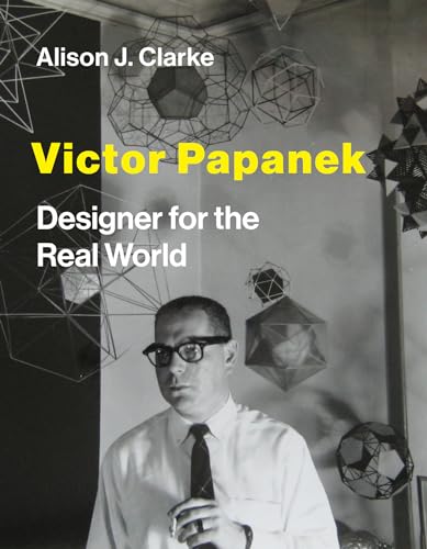 Victor Papanek: Designer for the Real World [Hardcover]