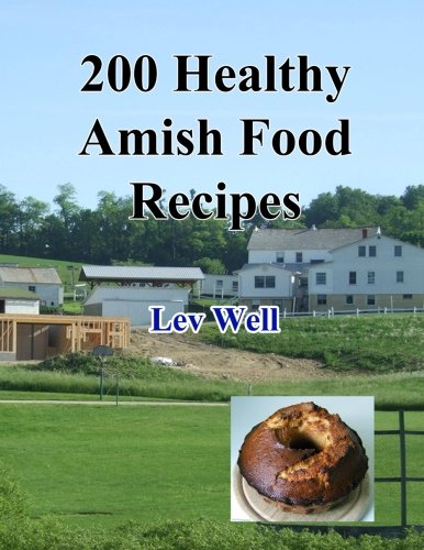 200 Healthy Amish Food Recipes [Paperback]