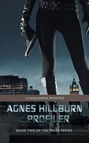 Agnes Hillburn... Profiler  Book Two of the Trees Series [Paperback]