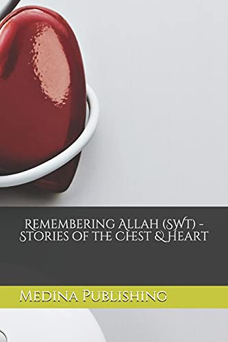 Remembering Allah -Stories of the Chest & Heart [Teenage Audience Adaptation] [Paperback]