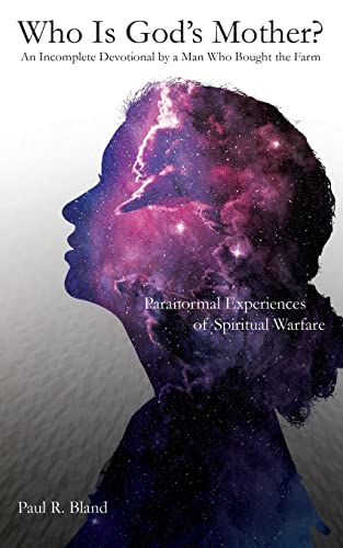 Who Is God's Mother An Incomplete Devotional By A Man Who Bought The Farm [Paperback]