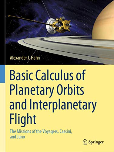 Basic Calculus of Planetary Orbits and Interplanetary Flight The Missions of th [Paperback]