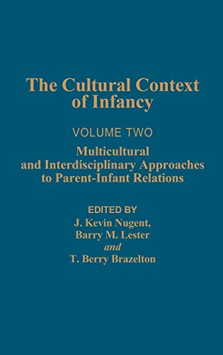 Cultural Context of Infancy Volume 2 Multicultural and Interdisciplinary Appro [Hardcover]