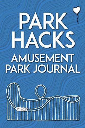 Park Hacks Amusement Park Journal  An Illustrated, Lined, Diary, Notebook with  [Paperback]