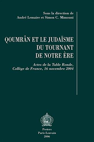 Qoumr'n et le judaisme du tournant de notre ere Actes de la Table Ronde, Colleg [Paperback]