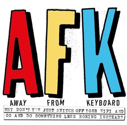 AFK. Away from the Keyboard Adventures in Creativity [Paperback]