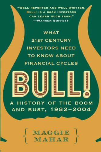 Bull A History of the Boom and Bust, 1982-2004 [Paperback]