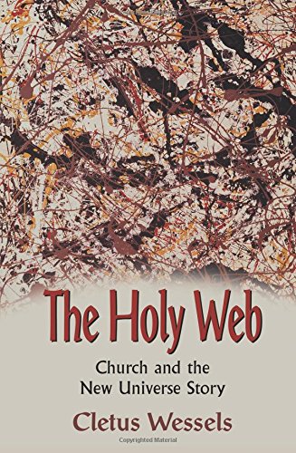 The Holy Web Church And The New Universe Story [Paperback]