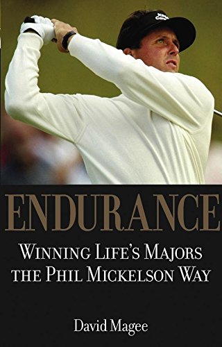 Endurance Winning Lifes Majors the Phil Mickelson Way [Hardcover]