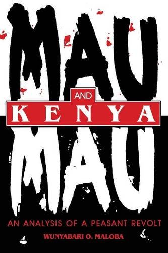 Mau Mau and Kenya An Analysis of a Peasant Revolt [Paperback]