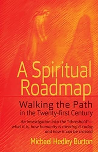 A Spiritual Roadmap Walking The Path In The Twenty-First Century [Paperback]