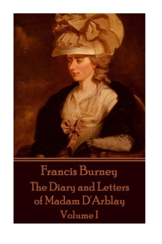 Frances Burney - The Diary And Letters Of Madam D'arblay - Volume I (volume 1) [Paperback]