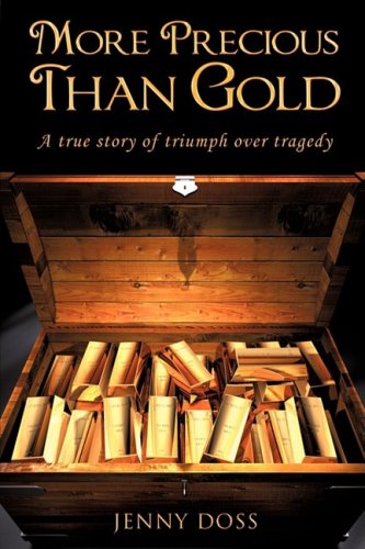More Precious Than Gold  A True Story of Triumph over Tragedy [Paperback]