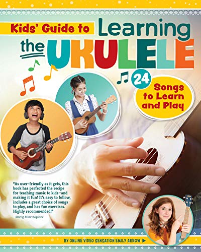 Kids' Guide to Learning the Ukulele 24 Songs to Learn and Play [Paperback]