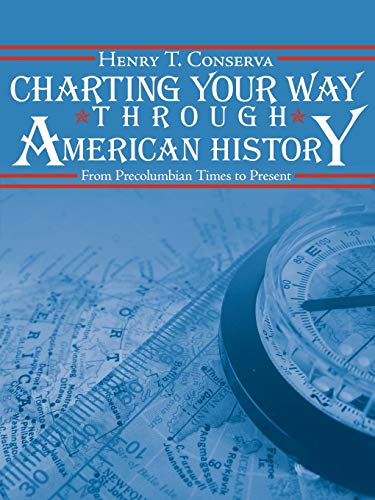 Charting Your Way Through American History  From Precolumbian Times to Present [Unknown]