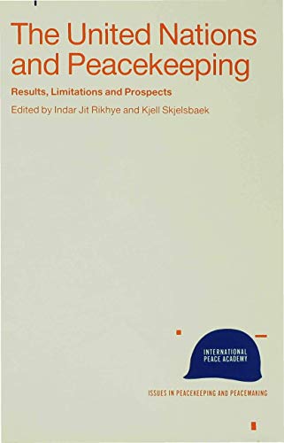 The United Nations and Peacekeeping Results, Limitations and Prospects - The Le [Hardcover]