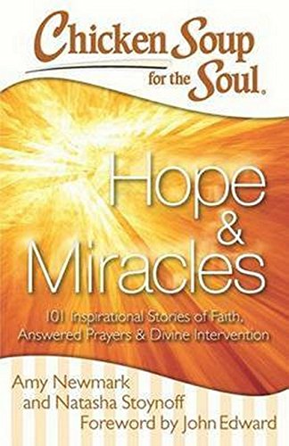 Chicken Soup for the Soul Hope &amp Miracles 101 Inspirational Stories of Fai [Paperback]