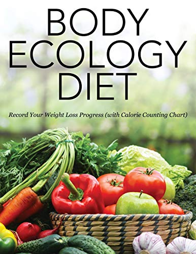 Body Ecology Diet Record Your Weight Loss Progress (with Calorie Counting Chart [Paperback]