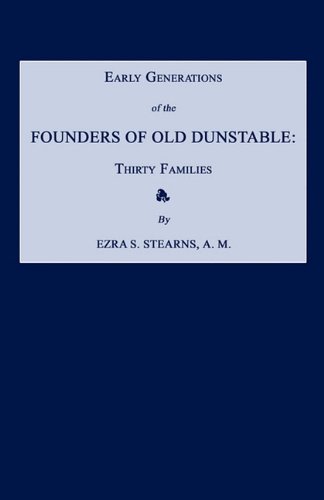 Early Generations of the Founders of Old Dunstable [Massachusetts]  Thirty Fami [Paperback]