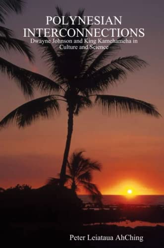 Polynesian Interconnections Dwayne Johnson And King Kamehameha In Culture And S [Paperback]