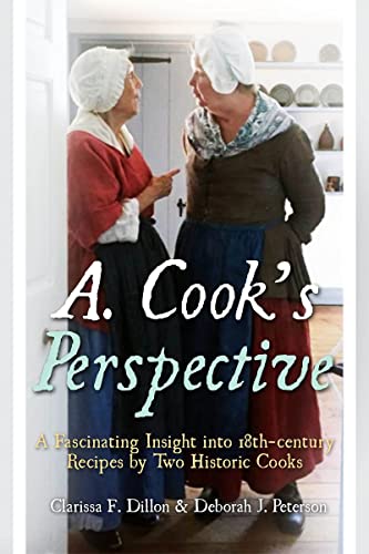A. Cook's Perspective A Fascinating Insight into 18th-century Recipes by Two Hi [Hardcover]