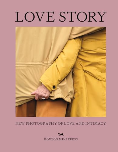 Love Story New Photography of Love and Intimacy [Hardcover]