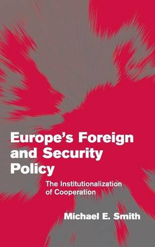 Europe's Foreign and Security Policy The Institutionalization of Cooperation [Hardcover]