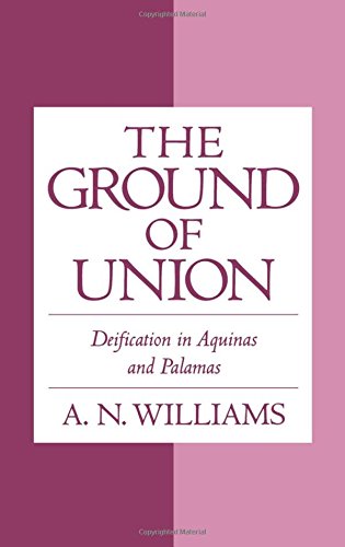 The Ground of Union Deification in Aquinas and Palamas [Hardcover]