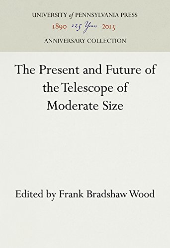 Present and Future of the Telescope of Moderate Size [Hardcover]
