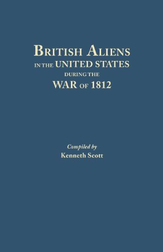 British Aliens In The United States During The War Of 1812 [Paperback]