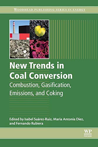 New Trends in Coal Conversion Combustion, Gasification, Emissions, and Coking [Paperback]