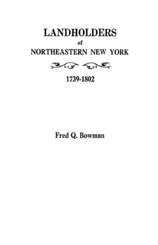 Landholders of Northeastern New York, 1739-1802 [Hardcover]