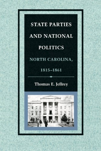 State Parties and National Politics North Carolina, 1815-1861 [Paperback]