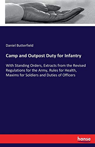 Camp and Outpost Duty for Infantry [Paperback]