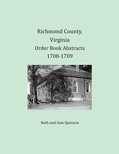 Richmond County, Virginia Order Book Abstracts 1708-1709 [Paperback]