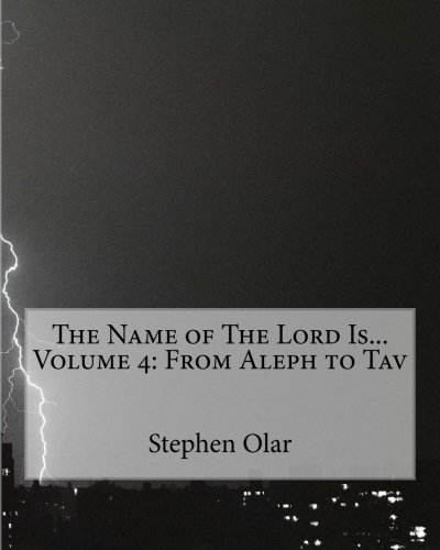 The Name Of The Lord Is... Volume 4 From Aleph To Tav [Paperback]