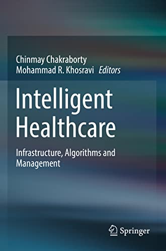 Intelligent Healthcare Infrastructure, Algorithms and Management [Paperback]