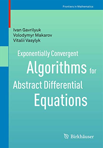 Exponentially Convergent Algorithms for Abstract Differential Equations [Paperback]