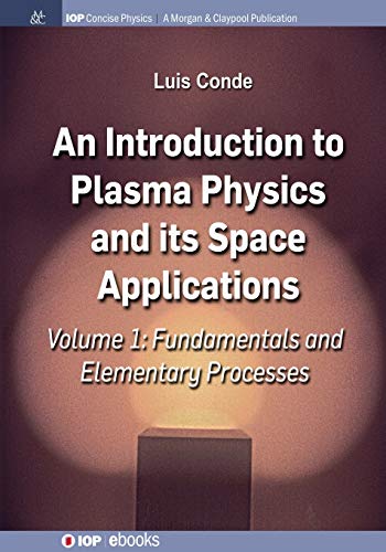 An Introduction to Plasma Physics and Its Space Applications, Volume 1 Fundamen [Paperback]