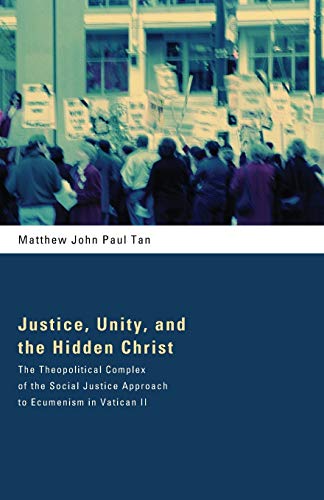 Justice, Unity, and the Hidden Christ The Theopolitical Complex of the Social J [Paperback]