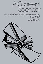 A Coherent Splendor The American Poetic Renaissance, 1910}}}1950 [Hardcover]