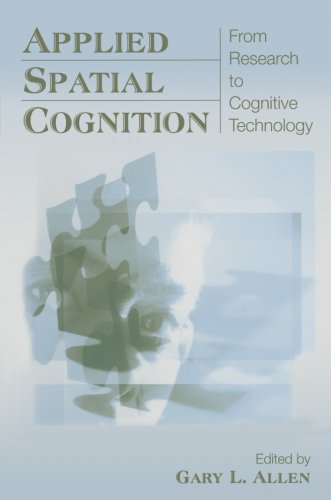Applied Spatial Cognition From Research to Cognitive Technology [Paperback]