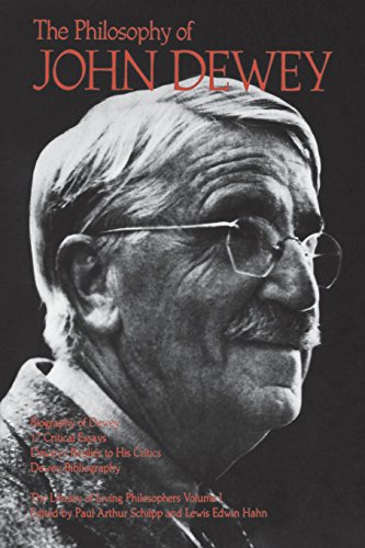 The Philosophy of John Dewey [Paperback]