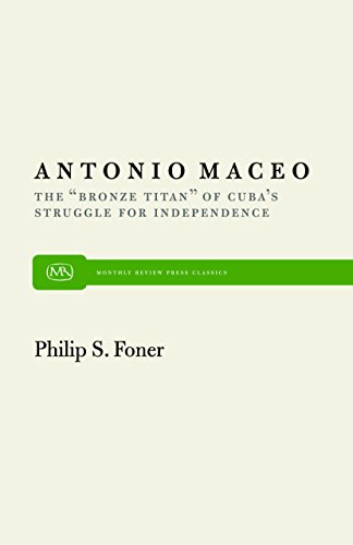 Antonio Maceo The }}}Bronze Titan}}} of Cuba}}}s Struggle for Independence [Paperback]