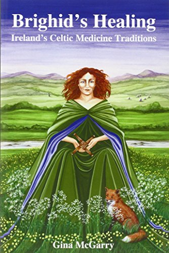 Brighid's Healing Ireland's Celtic Medicine Traditions [Paperback]